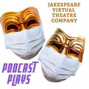 Podcast Jakespeare Virtual Theatre Company's Podcast Plays