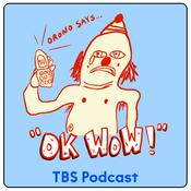 Podcast Orono Says, "OK Wow!"