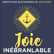 Podcast Joie inébranlable // John Piper