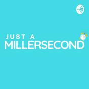 Podcast Just A Millersecond