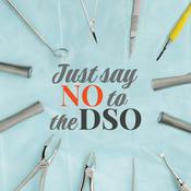Podcast Just Say No To The DSO