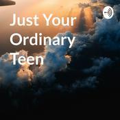 Podcast Just Your Ordinary Teen