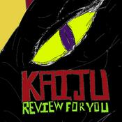 Podcast kaiju review for you