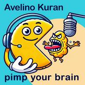 Podcast Avelino Kuran - Pimp your brain