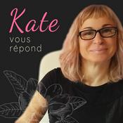 Podcast Kate vous répond.