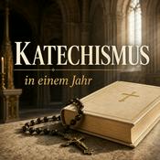 Podcast Katechismus in einem Jahr