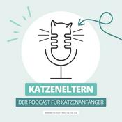 Podcast KATZENELTERN | Der Podcast für Katzenanfänger