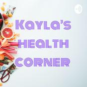 Podcast Kayla’s health corner