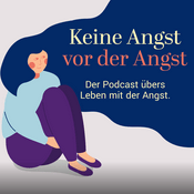 Podcast Keine Angst vor der Angst