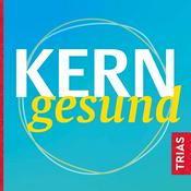 Podcast KERNgesund - Neue Impulse für deine Gesundheit