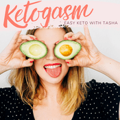 Podcast Ketogasm: Easy Keto with Tasha