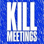 Podcast Kill Meetings