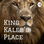 Podcast King Kaleb’s Place