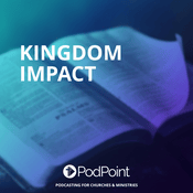 Podcast Kingdom Impact
