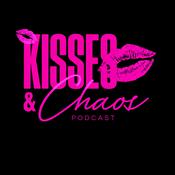 Podcast Kisses and Chaos