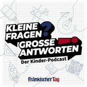 Podcast KLEINE FRAGEN – GROSSE ANTWORTEN