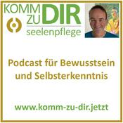 Podcast komm zu Dir - Podcast für Bewusstsein und Selbsterkenntnis
