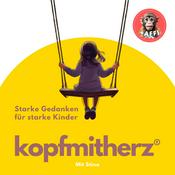 Podcast kopfmitherz® Dein Podcast für stärkende Gedanken (für Kinder)