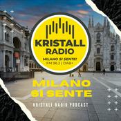Podcast Kristall Radio: Milano si Sente