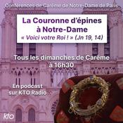 Podcast KTO Radio / Conférence de Carême à Notre-Dame de Paris