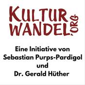 Podcast Kulturwandel.org – eine Initiative von Sebastian Purps-Pardigol und Dr. Gerald Hüther