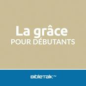 Podcast La grâce pour débutants — Michel Mazzalongo