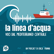 Podcast La linea d'acqua. Voci dal Mediterraneo centrale