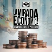 Podcast La mirada económica