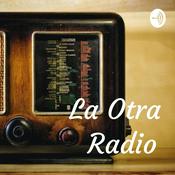 Podcast La Otra Radio