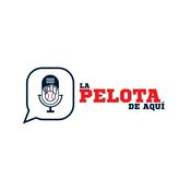 Podcast La Pelota De Aquí