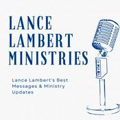 Podcast Lance Lambert Ministries Podcast