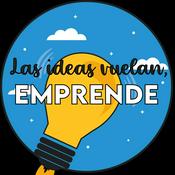 Podcast Las Ideas Vuelan Emprende