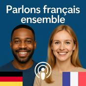 Podcast Lasst uns gemeinsam Französisch sprechen (Parlons français ensemble)