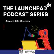 Podcast The College of Charleston Presents: The Launchpad Podcast Series