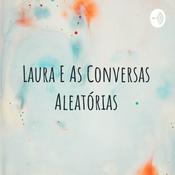 Podcast Laura E As Conversas Aleatórias