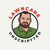 Podcast Lawn care unscripted