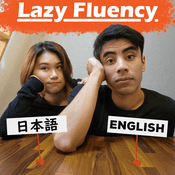 Podcast Lazy Fluency - Japanese Podcast | 英会話