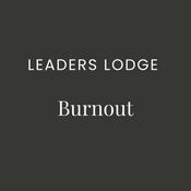 Podcast Leaders Lodge: Burnout erkennen, verstehen und vorbeugen