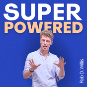 Podcast Super Powered: Leadership, Strategy, Decision Making & Peak Performance - Stories & Strategies from World-Class Performers for Executive Success