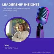 Podcast Leadership Insights - Dein Podcast für starke Führung und nachhaltigen Erfolg