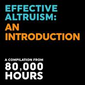 Podcast Effective Altruism: An Introduction – 80,000 Hours