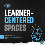 Podcast Learner-Centered Spaces