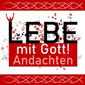 Podcast Lebe mit Gott * Andachten