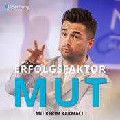Podcast ERFOLGSFAKTOR MUT mit Kerim Kakmaci