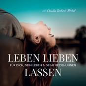 Podcast Leben Lieben Lassen - emotionales Wachstum, persönliche Entwicklung & erfüllte Beziehungen