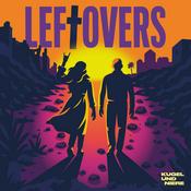 Podcast LEFTOVERS – Der Podcast von Tod und Freundschaft.