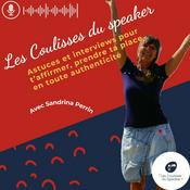 Podcast Les coulisses du speaker. Pour te révéler en public.