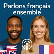 Podcast Let’s Speak French Together (Parlons français ensemble)