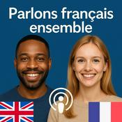 Podcast Let’s Speak French Together (Parlons français ensemble)