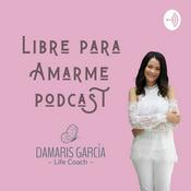 Podcast Libre para Amarme